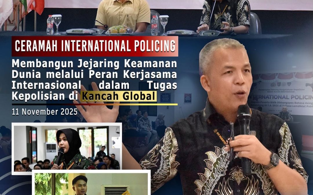 Sebasa Lemdiklat Polri menyelenggarakan ceramah pendidikan dengan materi “Kerja Sama Internasional”